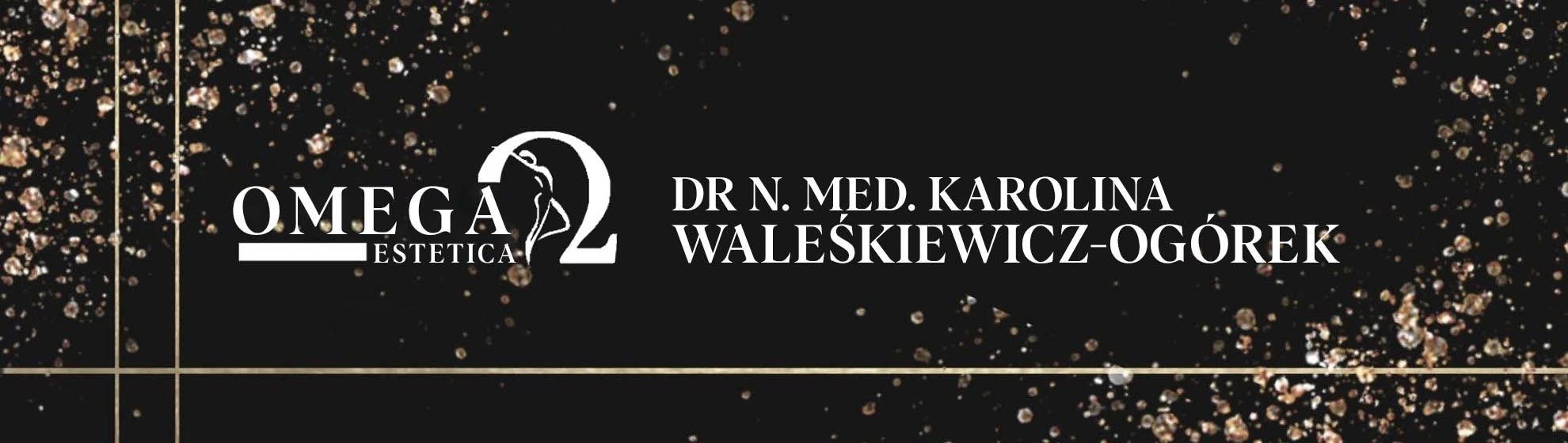 Dr n. med. Karolina Waleśkiewicz-Ogórek
