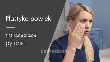 Plastyka powiek – najczęstsze pytania