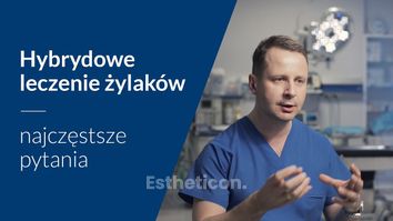 Hybrydowe leczenie żylaków – najczęstsze pytania